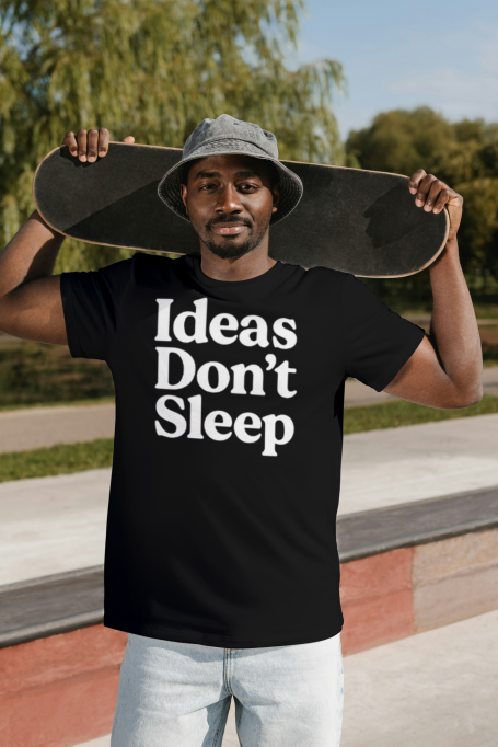 Ideas Don't Sleep Tee Ideas Don't Sleep Tee